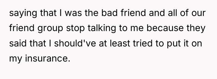 saying that I was the bad friend and all of...
