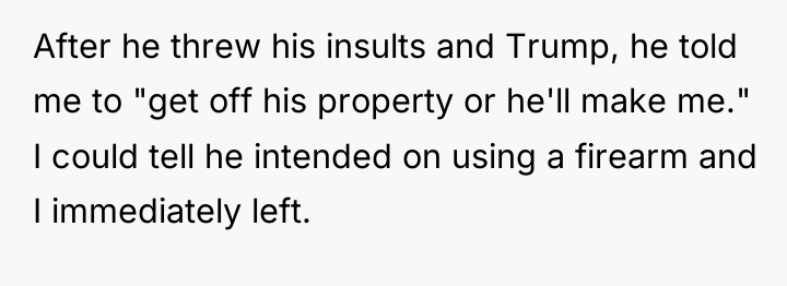 After he threw his insults and Trump, he told me...