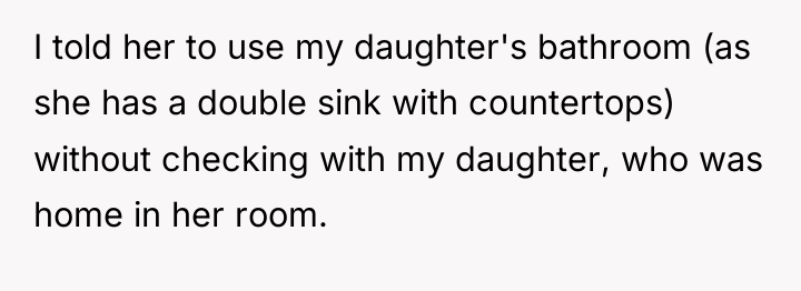 I told her to use my daughter's bathroom (as she...