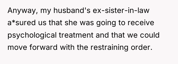 Anyway, my husband's ex-sister-in-law a*sured us that she was going...
