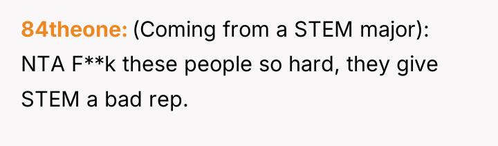 84theone (Coming from a STEM major): NTA F**k these people...