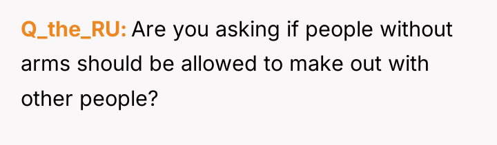 Q_the_RU Are you asking if people without arms should be...