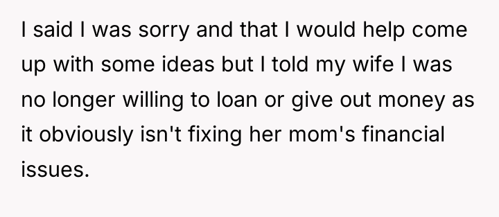 I said I was sorry and that I would help...
