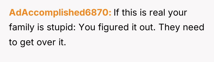 AdAccomplished6870 If this is real your family is stupid: You...