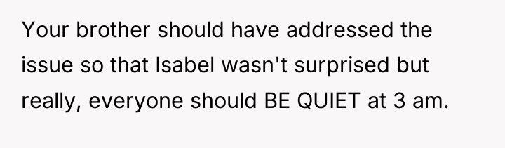 Your brother should have addressed the issue so that Isabel...
