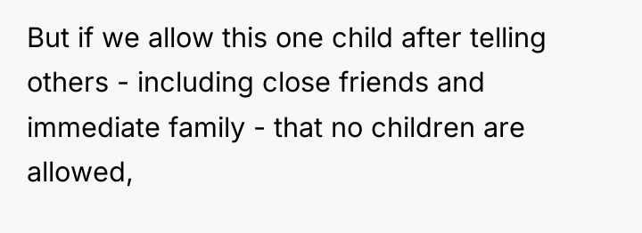 But if we allow this one child after telling others...