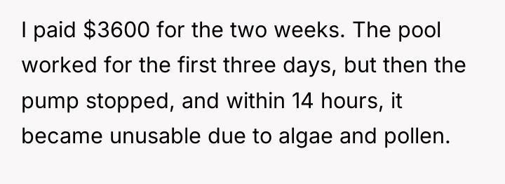 I paid $3600 for the two weeks. The pool worked...
