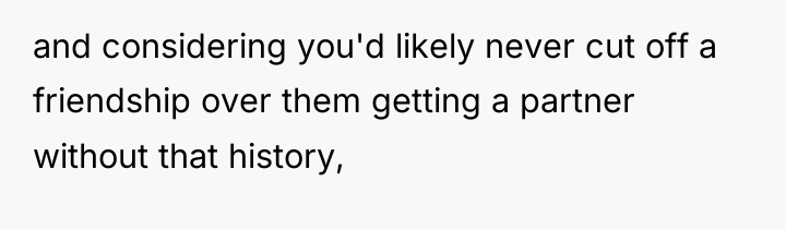 and considering you'd likely never cut off a friendship over...