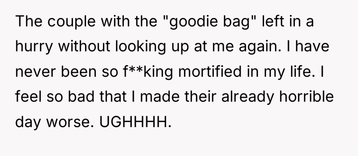 The couple with the "goodie bag" left in a hurry...