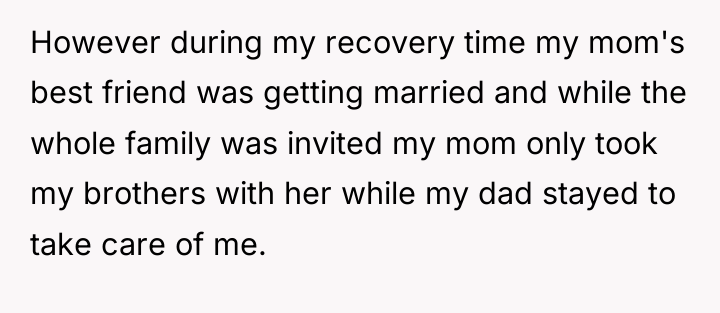 However during my recovery time my mom's best friend was...