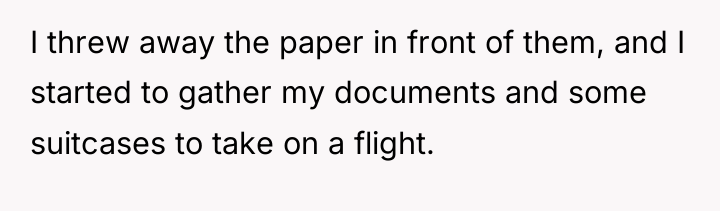 I threw away the paper in front of them, and...