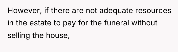 However, if there are not adequate resources in the estate...