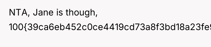 NTA, Jane is though, 100{39ca6eb452c0ce4419cd73a8f3bd18a23fe95ab4febb092bc2ab1b542eeea82f}.