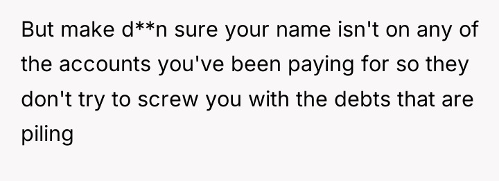 But make d**n sure your name isn't on any of...