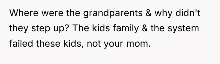 Where were the grandparents & why didn't they step up?...