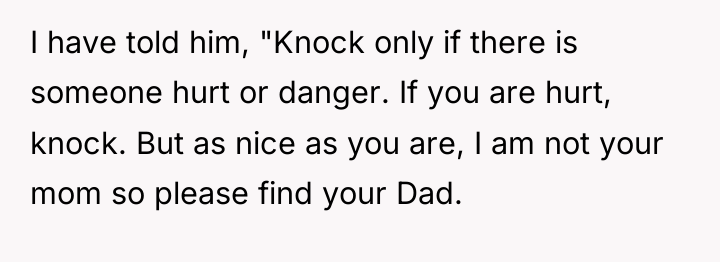 I have told him, "Knock only if there is someone...
