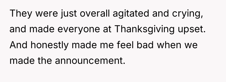 They were just overall agitated and crying, and made everyone...