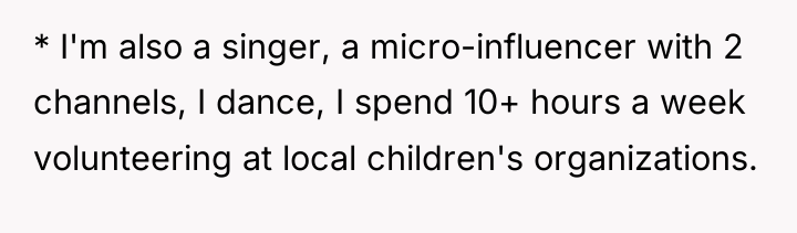 * I'm also a singer, a micro-influencer with 2 channels,...
