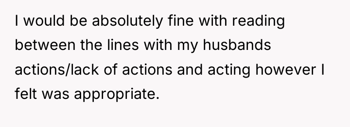 I would be absolutely fine with reading between the lines...