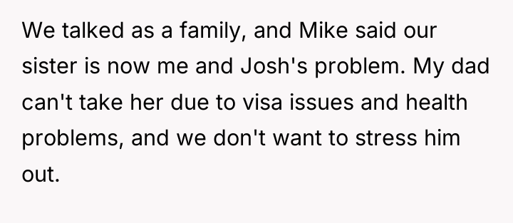 We talked as a family, and Mike said our sister...