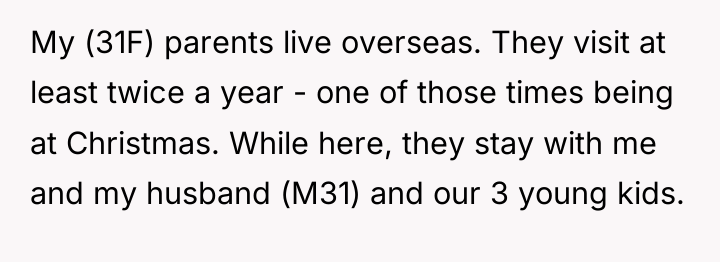 My (31F) parents live overseas. They visit at least twice...