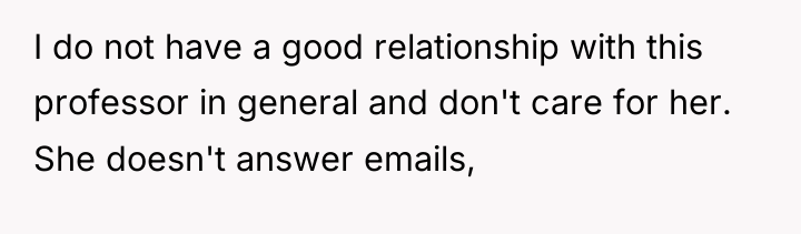 I do not have a good relationship with this professor...