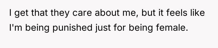 I get that they care about me, but it feels...