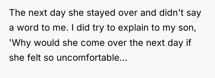 The next day she stayed over and didn't say a...