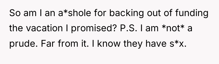 So am I an a*shole for backing out of funding...