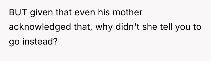 BUT given that even his mother acknowledged that, why didn't...