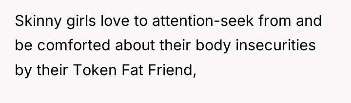 Skinny girls love to attention-seek from and be comforted about...