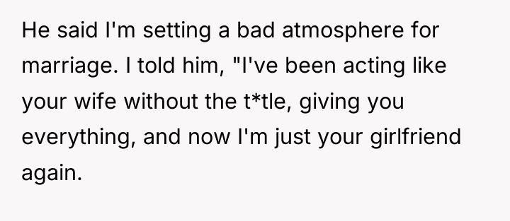 He said I'm setting a bad atmosphere for marriage. I...