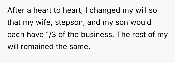 After a heart to heart, I changed my will so...
