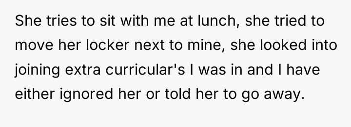 She tries to sit with me at lunch, she tried...