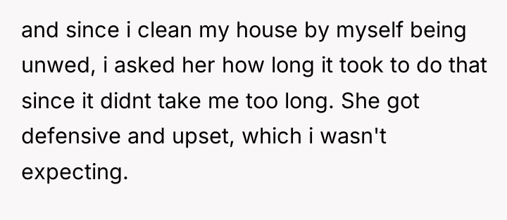 and since i clean my house by myself being unwed,...