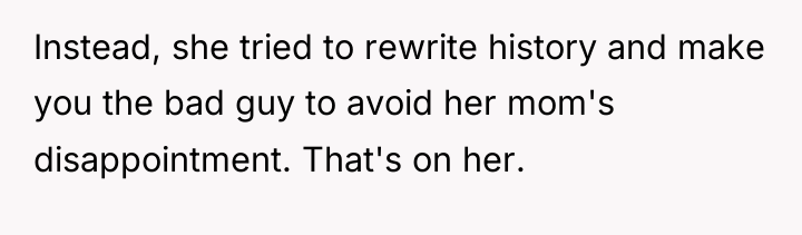 Instead, she tried to rewrite history and make you the...
