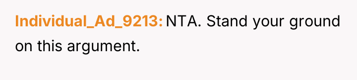 Individual_Ad_9213 NTA. Stand your ground on this argument.
