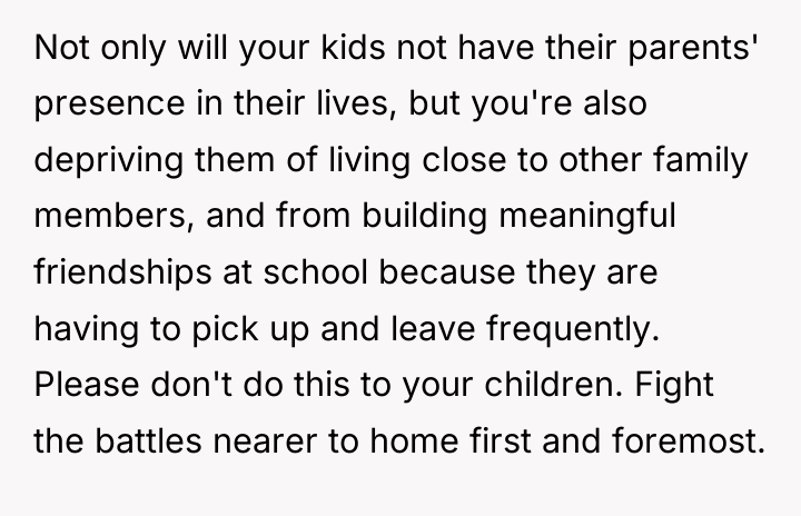 Not only will your kids not have their parents' presence...
