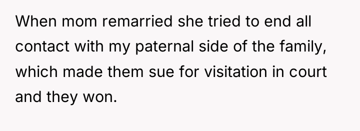 When mom remarried she tried to end all contact with...