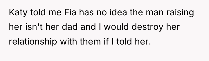 Katy told me Fia has no idea the man raising...