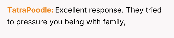 TatraPoodle Excellent response. They tried to pressure you being with...