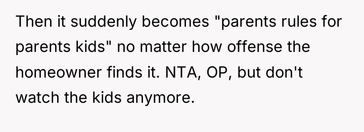 Then it suddenly becomes "parents rules for parents kids" no...