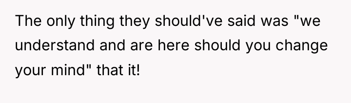The only thing they should've said was "we understand and...