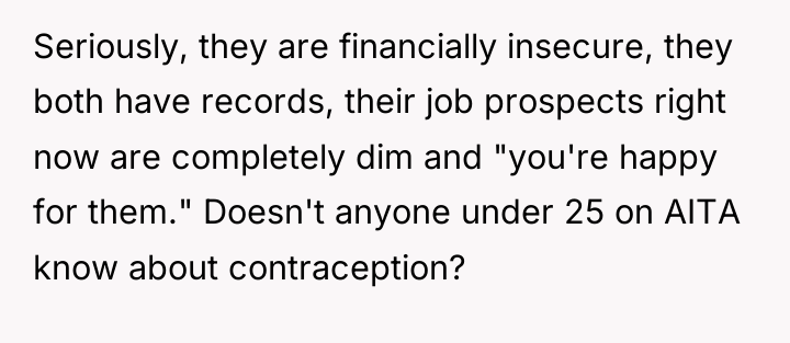 Seriously, they are financially insecure, they both have records, their...
