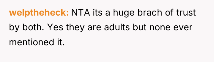 welptheheck NTA its a huge brach of trust by both....