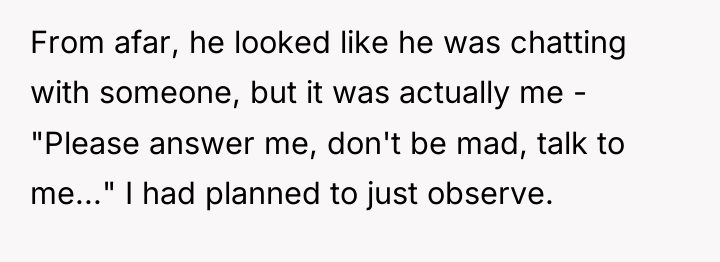 From afar, he looked like he was chatting with someone,...
