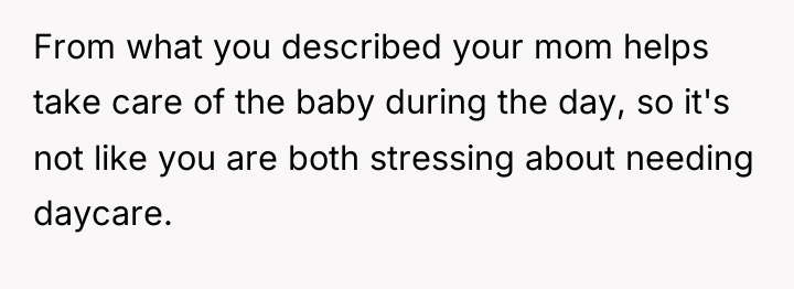 From what you described your mom helps take care of...