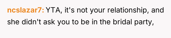 ncslazar7 YTA, it's not your relationship, and she didn't ask...