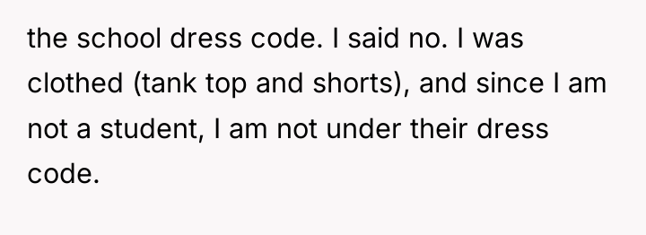 the school dress code. I said no. I was clothed...