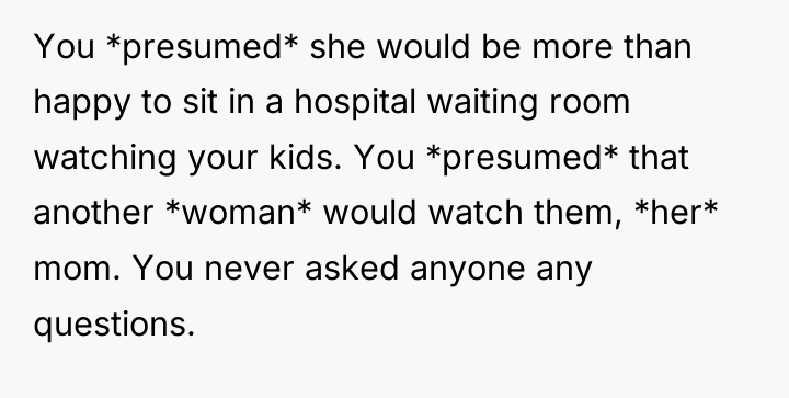 You *presumed* she would be more than happy to sit...
